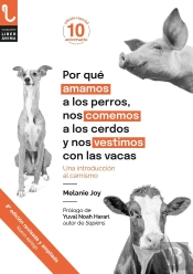 Por Que Amamos A Los Perros, Nos Comemos A Los Cerdos Y Nos Vestimos Con Las Vac