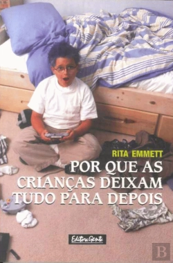 Bertrand.pt - Por que as Crianças Deixam Tudo para Depois