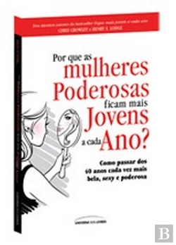 Bertrand.pt - Por Que as Mulheres Poderosas Ficam Mais Jovens a Cada Ano