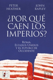 Por Que Caen Los Imperios Roma Estados Unidos Y El Futuro