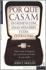 Por Que Casam os Homens com umas Mulheres e Ccm Outras Não
