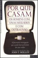 Por Que Casam os Homens com umas Mulheres e Ccm Outras Não