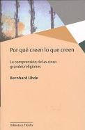 Por Qué Creen Lo Que Creen