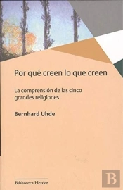 Por Qué Creen Lo Que Creen