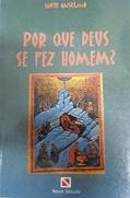 Por que Deus se Fez Homem?