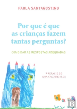 Bertrand.pt - Por que é que as Crianças Fazem Tantas Perguntas?