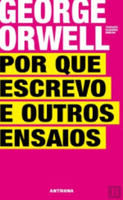 Bertrand.pt - Por Que Escrevo e Outros Ensaios