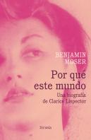 Por Qué Este Mundo. Una Biografía De Clarice Lispector