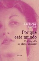 Por Qué Este Mundo. Una Biografía De Clarice Lispector