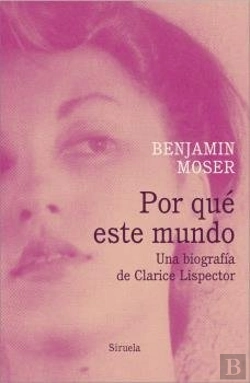 Bertrand.pt - Por Qué Este Mundo. Una Biografía De Clarice Lispector