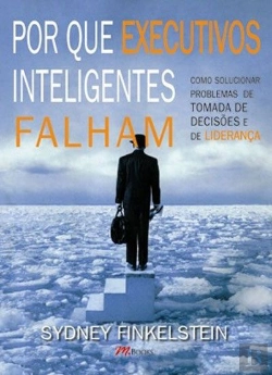 Bertrand.pt - Por Que Executivos Inteligentes Falham