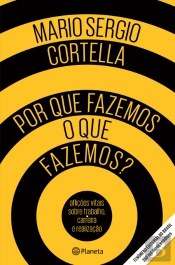 Por Que Fazemos o que Fazemos?