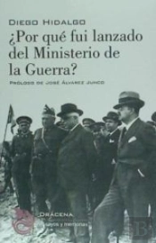 ¿Por Qué Fui Lanzado Del Ministerio De La Guerra?