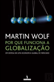Por que Funciona a Globalização