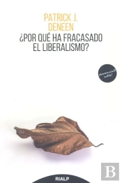 ¿Por Qué Ha Fracasado El Liberalismo?