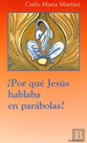 ¿Por Qué Jesús Hablaba En Parábolas?