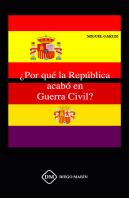 ¿Por Que La Republica Acabo En Guerra Civil?