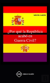 ¿Por Que La Republica Acabo En Guerra Civil?