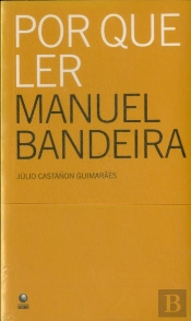 Por Que Ler Manuel Bandeira
