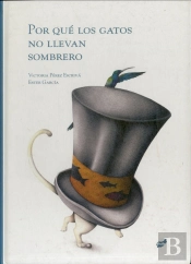 Por Qué Los Gatos No Llevan Sombrero