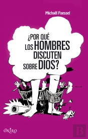 ¿Por Qué Los Hombres Discuten Sobre Dios?