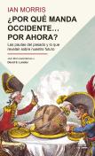 ¿Por Que Manda Occidente? Por Ahora?