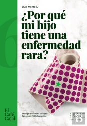 Por Que Mi Hijo Tiene Una Enfermedad Rara
