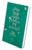 ¿Por Qué Nadie Publica Mi Novela?