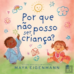 Bertrand.pt - Por Que Não Posso Ser Criança?