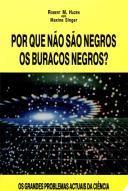 Por que Não São Negros Os Buracos Negros