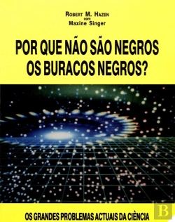 Bertrand.pt - Por que Não São Negros Os Buracos Negros