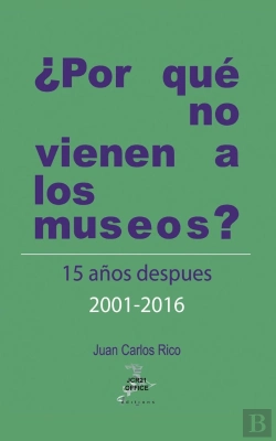 Bertrand.pt - ¿Por Qué No Vienen A Los Museos? Quince Años Después 2001 - 2016