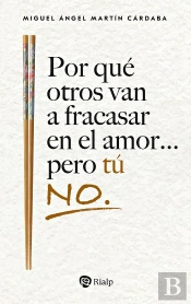 Por Que Otros Van A Fracasar En El Amor Pero Tu No.