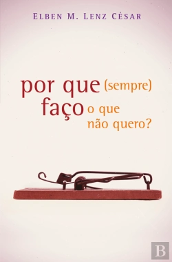 Bertrand.pt - Por Que (Sempre) Faço O Que Não Quero
