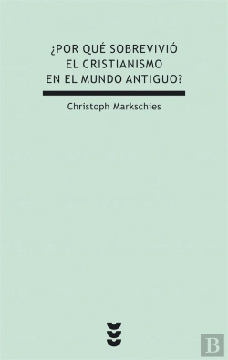 Bertrand.pt - ¿Por Qué Sobrevivió El Cristianismo En El Mundo Antiguo?