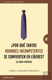 ¿Por Qué Tantos Hombres Incompetentes Se Convierten En Líderes?