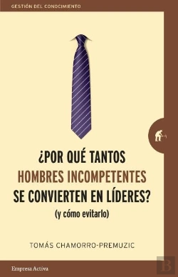 Bertrand.pt - ¿Por Qué Tantos Hombres Incompetentes Se Convierten En Líderes?