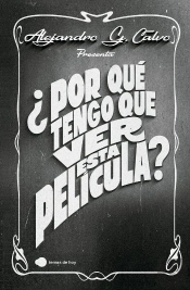 ¿Por Que Tengo Que Ver Esta Pelicula?