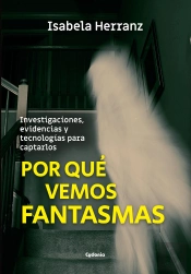 Por Que Vemos Fantasmas