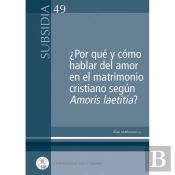¿Por Qué Y Cómo Hablar Del Amor En El Matrimonio Cristiano Según Amoris Laetitia?