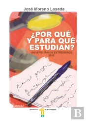 ¿Por Qué Y Para Qué Estudian? Universitarios Extremeños, 2015