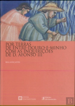 Bertrand.pt - Por Terras de Entre-Douro-e-Minho com as Inquirições de D. Afonso