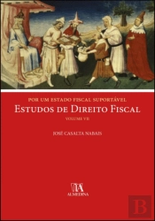 Por um Estado Fiscal Suportável - Estudos de Direito Fiscal - Volume VII