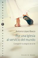 Por Una Iglesia Al Servicio Del Mundo. Compartir La Alegría De La Fe.