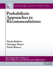Porbabilistic Approaches To Recommend