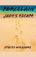 Porcelain Jade'S Escape