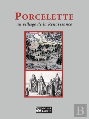 Porcelette, Un Village De La Renaissance