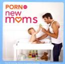 Porn For New Moms