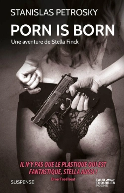 Bertrand.pt - Porn Is Born, Une Aventure De Stella Finck