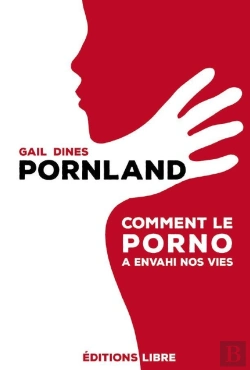 Bertrand.pt - Pornland ; Comment Le Porno A Envahi Nos Vies